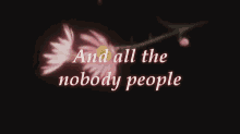 and all the nobody people