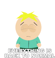 Everything Is Back To Normal Butters Stotch Sticker - Everything Is Back To Normal Butters Stotch South Park Stickers