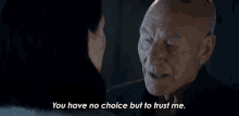 You Have No Choice But To Trust Me Jean Luc Picard GIF - You Have No Choice But To Trust Me Jean Luc Picard Star Trek Picard GIFs
