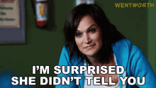 Im Surprised She Didnt Tell You Franky Doyle GIF - Im Surprised She Didnt Tell You Franky Doyle Wentworth GIFs