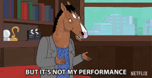 But Its Not My Performance Bojack GIF - But Its Not My Performance Bojack Will Arnett GIFs