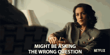 Might Be Asking The Wrong Question Thats The Wrong Question GIF - Might Be Asking The Wrong Question Thats The Wrong Question Youre Not Asking The Right Question GIFs