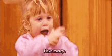Have Mercy GIF - Have Mercy Full House Mercy GIFs