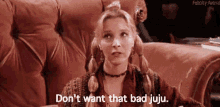 Don'T Want That Bad Juju. GIF - Bad Juju Dont Want That Bad Juju Friends GIFs