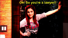 Oh! So You'Re A Lawyer GIF - Victorious Ariana Grande Cat Valentine GIFs
