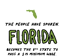 The People Have Spoken Florida Becomes8th State To Pass Sticker - The People Have Spoken Florida Becomes8th State To Pass 15dollar Minimum Wage Stickers