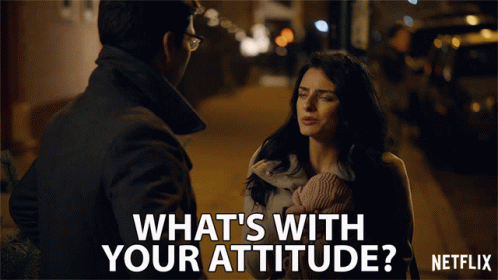 What is your attitude the problem