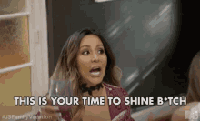 Time To Shine Bitch Its Your Turn GIF - Time To Shine Bitch Time To Shine Its Your Turn GIFs