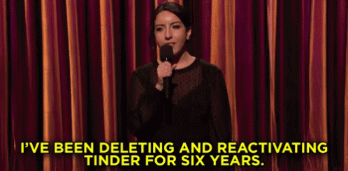 What Dating Is Like Right Now GIF - Dina Hashem Ive Been Deleting And Reactivating Tinder For Six Years Tinder - Descubre & Comparte GIFs