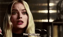 Suicide Squad Harley Quinn GIF - Suicide Squad Harley Quinn Youre Crazy GIFs