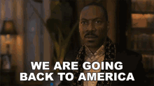 We Are Going Back To America King Akeem Joffer GIF - We Are Going Back To America King Akeem Joffer Eddie Murphy GIFs