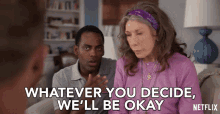 Whatever You Decide Well Be Okay GIF - Whatever You Decide Well Be Okay Lily Tomlin GIFs