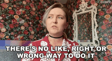 Theres No Like Right Or Wrong Way To Do It Bustle GIF - Theres No Like Right Or Wrong Way To Do It Bustle No Wrong Way GIFs