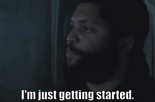 Im Just Getting Started Roken GIF - Im Just Getting Started Roken Oshea ...