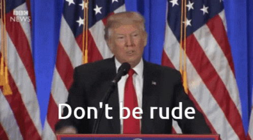 Trump Dont Be Rude GIF - Trump Dont Be Rude Trump Rude GIFs