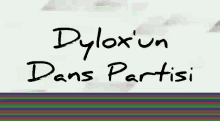 Dylox_un Dans Partisi Gif Dylox Dans Partisi GIF - Dylox_un Dans Partisi Gif Dylox Dylox Dans Partisi GIFs