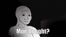 Moe Bought GIF - Moe Bought Dumpit GIFs