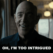 Oh Im Too Intrigued George Zax GIF - Oh Im Too Intrigued George Zax Jk Simmons GIFs
