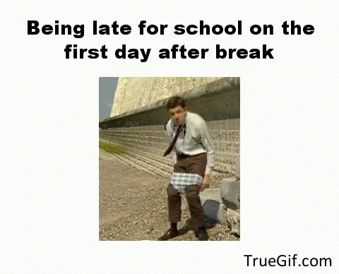 Late for school. School Break gif.