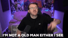Gameboyluke Im Not A Old Man Either GIF - Gameboyluke Im Not A Old Man Either I See Where Youre Going With This GIFs