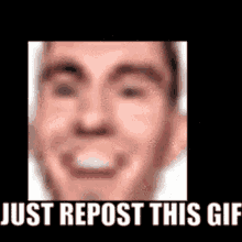 Just Repost This Gif Just Post This Gif GIF - Just Repost This Gif Just Post This Gif Just GIFs