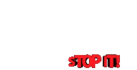 Stop It Stop Sticker - Stop It Stop Quit It Stickers