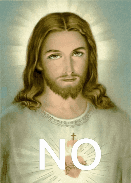 Jesus Says No Jesus Christ GIF - Jesus Says No Jesus Christ God Bless GIFs
