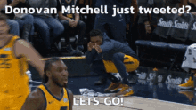 Donovan Mitchell Just Tweeted GIF - Donovan Mitchell Just Tweeted Lets Go GIFs