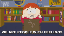 We Are People With Feelings Cartman GIF - We Are People With Feelings Cartman South Park GIFs