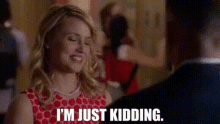 Glee Quinn Fabray GIF - Glee Quinn Fabray Im Just Kidding GIFs