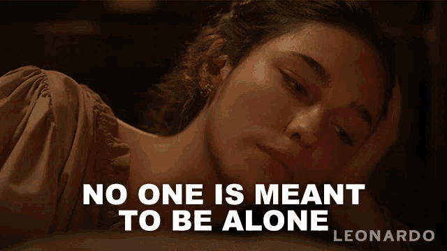 no-one-is-meant-to-be-alone-caterina-da-cremona.gif