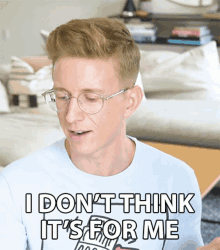 I Dont Think Its For Me Tyler Oakley GIF - I Dont Think Its For Me Tyler Oakley Tyler Oakley Channel GIFs