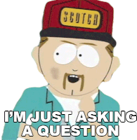 Im Just Asking A Question Stuart Mccormick Sticker - Im Just Asking A Question Stuart Mccormick South Park Stickers
