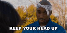 Keep Your Head Up Tupac GIF - Keep Your Head Up Tupac Demetrius Shipp Jr GIFs