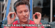 Theres A Big Difference Between Comparison GIF - Theres A Big Difference Between Comparison Clarifying GIFs