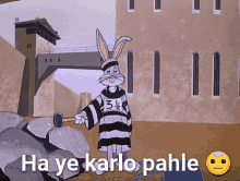 ha ye karlo pahle ha ye karlo pahle
