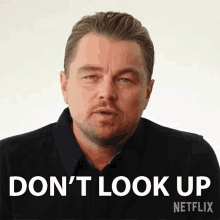 Dont Look Up Leonardo Dicaprio GIF - Dont Look Up Leonardo Dicaprio Stop Looking Up GIFs
