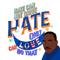 Hate Can Not Drive Hate Only Love Can Do That Sticker - Hate Can Not Drive Hate Only Love Can Do That Love Stickers
