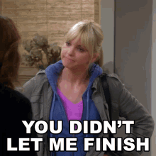 You Didnt Let Me Finish Christy Plunkett GIF - You Didnt Let Me Finish Christy Plunkett Anna Faris GIFs