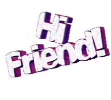 Hi Friend GIF - Hi Friend GIFs