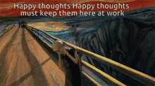 Happy Thoughts Work GIF - Happy Thoughts Work Noooo GIFs