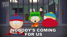 Nobodys Coming For Us Eric Cartman GIF - Nobodys Coming For Us Eric Cartman Stan Marsh GIFs