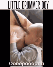 Ooopaaa Little Drummer Boy Breastfeeding GIF - Ooopaaa Little Drummer Boy Breastfeeding Breastfeeding GIFs