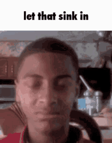 Let That Sink In Meme GIF - Let That Sink In Sink In Meme GIFs