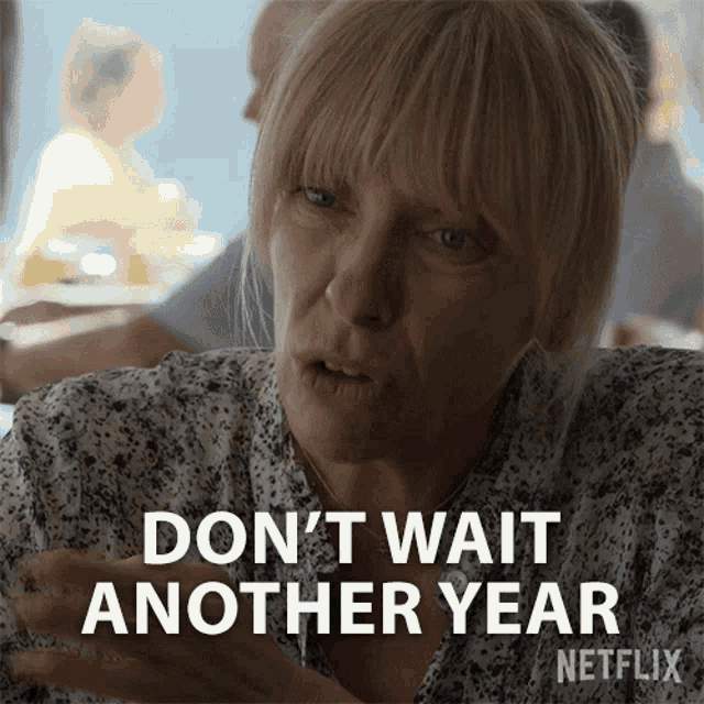 Dont Wait Another Year Laura Oliver GIF - Dont Wait Another Year Laura Oliver Toni Collette GIFs
