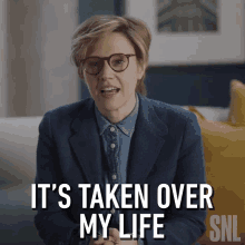 Its Taken Over My Life Kate Mckinnon GIF - Its Taken Over My Life Kate Mckinnon Dan Levy GIFs