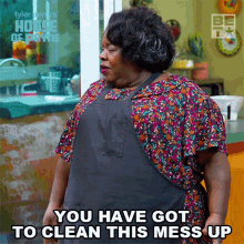 You Have Got To Clean This Mess Up Ella Payne GIF - You Have Got To Clean This Mess Up Ella Payne House Of Payne GIFs