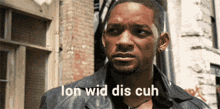 Will Smith I Am Not With This Shit Cuh GIF - Will Smith I Am Not With This Shit Cuh Ion Wid Dis Shit Cuh GIFs