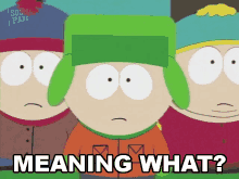 Meaning What Kyle Broflovski GIF - Meaning What Kyle Broflovski South Park GIFs