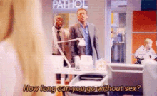 Tolerance GIF - House Wilson How Long Can You Go Without Sex GIFs